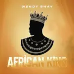 Download Wendy Shay - African King Mp3